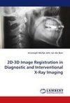 2D-3D Image Registration in Diagnostic and Interventional X-Ray Imaging
