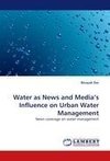 Water as News and Media's Influence on Urban Water Management