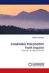 CHARVAKA PHILOSOPHY Truth Inquirer