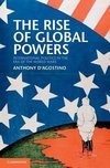 D'Agostino, A: Rise of Global Powers