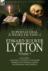 The Collected Supernatural and Weird Fiction of Edward Bulwer Lytton-Volume 3