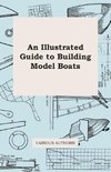 Various: Illustrated Guide to Building Model Boats