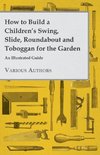 Various: How to Build a Children's Swing, Slide, Roundabout