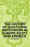 The History of Quilts and Patchwork in Europe, Egypt and America