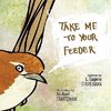 Take Me To Your Feeder
