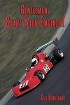 GENTLEMEN START YOUR ENGINES