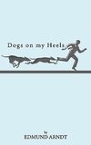 Dogs on My Heels