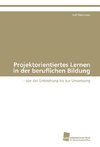Projektorientiertes Lernen in der beruflichen Bildung