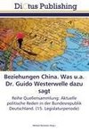 Beziehungen China. Was u.a. Dr. Guido Westerwelle dazu sagt