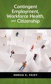 Contingent Employment, Workforce Health, and Citizenship