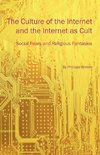The Culture of the Internet and the Internet as Cult
