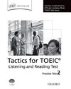 Oxford Tactics for the TOEIC Listening and Reading. Practice Tests 2