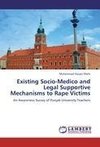 EXISTING SOCIO-MEDICO AND LEGAL SUPPORTIVE MECHANISMS TO RAPE VICTIMS