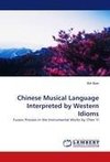 Chinese Musical Language Interpreted by Western Idioms