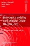 Biomechanical Modelling at the Molecular, Cellular and Tissue Levels