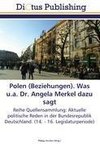 Polen (Beziehungen). Was u.a. Dr. Angela Merkel dazu sagt