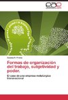 Formas de organización del trabajo, subjetividad y poder.