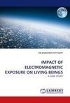 IMPACT OF ELECTROMAGNETIC EXPOSURE ON LIVING BEINGS