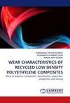 WEAR CHARACTERISTICS OF RECYCLED LOW DENSITY POLYETHYLENE COMPOSITES