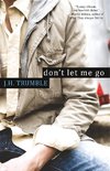 Trumble, J:  Don't Let Me Go