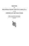 Roster of Soldiers from North Carolina in the American Revolution, with an Appendix Containing a Collection of Miscellaneous Records
