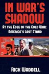 In War's Shadow | At the Edge of the Cold War