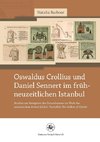 Oswaldus Crollius und Daniel Sennert im frühneuzeitlichen Istanbul