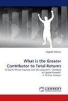 What is the Greater Contributor to Total Returns