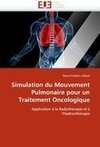 Simulation du Mouvement Pulmonaire pour un Traitement Oncologique