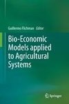 Bio-Economic Models applied to Agricultural Systems