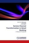 Service Channel Transformation in Retail Banking