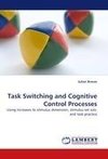 Task Switching and Cognitive Control Processes