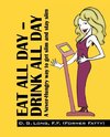 Eat All Day - Drink All Day