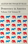 Tocqueville, A: Democracy in America - Vol. I. and II.