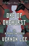 Oke of Okehurst - or, A Phantom Lover  ; (Fantasy and Horror Classics)