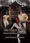 The Crazy Life of James Wallace McDonald
