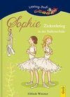 LESEZUG/ Profi: Sophie - Zickenkrieg in der Ballettschule