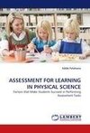 ASSESSMENT FOR LEARNING IN PHYSICAL SCIENCE