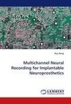 Multichannel Neural Recording for Implantable Neuroprosthetics