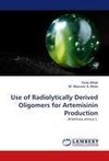 Use of Radiolytically Derived Oligomers for Artemisinin Production