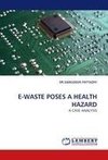 E-WASTE POSES A HEALTH HAZARD