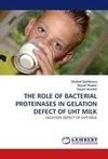 THE ROLE OF BACTERIAL PROTEINASES IN GELATION DEFECT OF UHT MILK