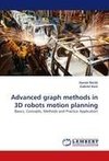 Advanced graph methods in 3D robots motion planning