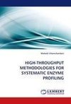 HIGH-THROUGHPUT METHODOLOGIES FOR SYSTEMATIC ENZYME PROFILING