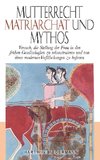 Mutterrecht, Matriarchat und Mythos