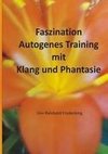Faszination Autogenes Training mit Klang und Phantasie