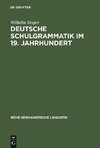 Deutsche Schulgrammatik im 19. Jahrhundert