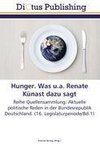 Hunger. Was u.a. Renate Künast dazu sagt