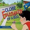 The Close Encounter of a Bug