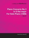 Piano Concerto No.3 in E-Flat Major by Ludwig Van Beethoven for Solo Piano (1800) Op.37